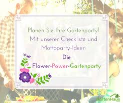 Gartenparty Planen Unsere Checkliste Fur Ihre Party Im Garten Gartenparty Party Mottoparty Ideen