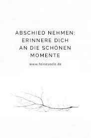 Leichter Abschied Nehmen Und Das Leben Feiern Abschied Nehmen Das Leben Feiern Loslassen Lernen