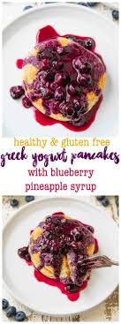 Keto greek yogurt pancakes are made with coconut flour. Healthy Greek Yogurt Pancakes With Blueberry Pineapple Syrup Kim S Cravings