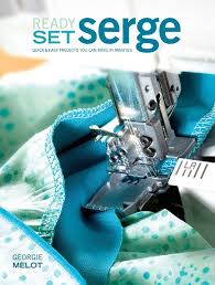 A Simple Thorough Guide To Getting To Know Your Serger Ready Set Serge Teaches You All About Your Machine What The Stitch Serger Projects Sewing Book Sewing