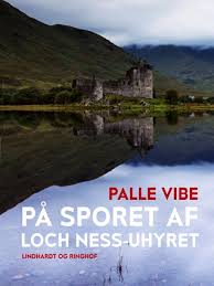 Uhyret i loch ness book. Pa Sporet Af Loch Ness Uhyret Af Palle Vibe Bog Ide