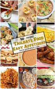 50 Tailgate Food Easy Appetizers Appetizer Recipes Tailgate Food Easy Tailgate Food