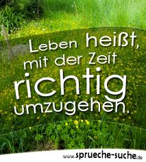 Spruch Zum Nachdenken Leben Heißt Mit Der Zeit Richtig Umzugehen