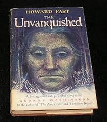 The Unvanquished by Howard Fast: Good Hard Cover (1946) First Edition.
