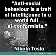If Someone Calls You Anti Social Quote Tesla Funsubstance Tesla Quotes Social Quotes Antisocial Quotes