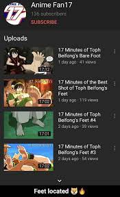 Anime Fan17 2 Za Y, pa 136 subscribers 17 Minutes of Toph Beifong's Bare  Foot 41 views 17 Minutes of the Best Shot of Toph Beifong's Feet 119 views  17 Minutes of