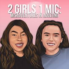 2 Girls 1 Mic (podcast)