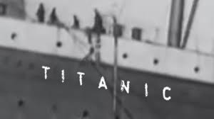 titanic: the only genuine footage