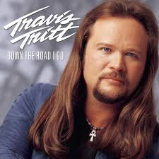Used other than figuratively or idiomatically: Travis Tritt Down The Road I Go Amazon Com Music