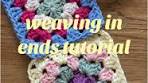 Weaving in Ends for Granny Square Crochet Tutorials