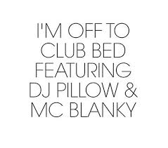 Off To Bed Night Out Quotes Good Night Funny Words