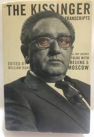 The Kissinger Transcripts : The tos secret talks with B