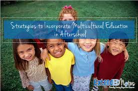3 Strategies To Incorporate Multicultural Education In After School Extended Notes Education After School Program After School