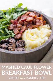 Mashed Cauliflower Breakfast Bowls Whole30 Aip Recipe Breakfast Bowls Aip Breakfast Whole 30 Breakfast