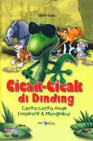 Maybe you would like to learn more about one of these? Cicak Cicak Di Dinding Cerita Cerita Anak Inspiratif Menghibur