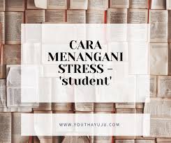 Memang tidak ada cara yang ampuh atau cara yang paling tepat untuk menghibur pasangan yang sedang stres. Cara Menangani Stress Youthayuju