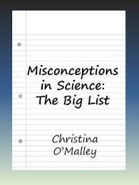 Misconceptions In Science The Big List High School Science Teacher Homeschool Science Science Teaching Resources