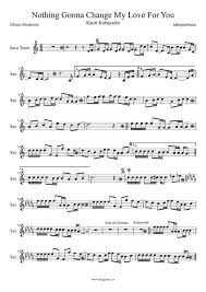 текст песни Nothing Gonna Change My Love For You Nothing Gonna Change My Love For You Saxophone Google Search
