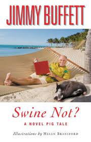 If the phone doesn't ring, it's me. Swine Not A Novel Pig Tale By Jimmy Buffett