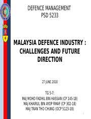 Since malaysia achieved its independence on 31 august 1957, the ministry of defence has been officially operated ministry of defence is led by defence minister and assisted by the deputy minister. Tg5 7 Malaysia Defense Industry V2 180626 Pptx Defence Management Psd 5233 Malaysia Defence Industry Challenges And Future Direction 27 June 2018 Tg Course Hero