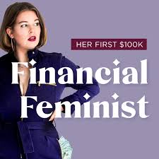 Listen every week to the truth about money with ric edelman. Financial Feminist Podcast Her First 100k Money Educator And Speaker