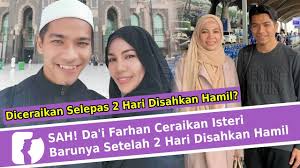 Maybe you would like to learn more about one of these? Sah Da I Farhan Ceraikan Isteri Barunya Setelah 2 Hari Disahkan Hamil Youtube