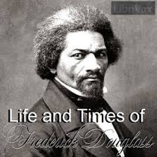Frederick Douglass, from Slave to the Friend of Presidents