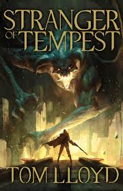 Stranger of Tempest (The God Fragments, #1) by Tom Lloyd
