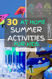 30 Fun Summer Activities At Home For Kids Summer Activities For Kids Fun Summer Activities Summer Kids