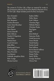 To Give Life a Shape: Poems Inspired by the Santa Barbara Museum of Art:  Starkey, David, Yost, Chryss: 9780998645827: Amazon.com: Books