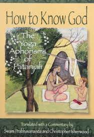 It offers one of the clearest explanations of the practice of yoga and meditation that i. How To Know God The Yoga Aphorisms Of Patanjali By Swami Prabhavananda Christopher Isherwood Patanjali 2007 12 12 Swami Prabhavananda Christopher Isherwood Patanjali Amazon De Bucher