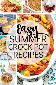 These Easy Summer Crockpot Recipes Will Have You Out Of The Kitchen And Out Spending T Summer Crockpot Recipes Summer Slow Cooker Recipes Summer Recipes Dinner