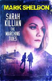 Sarah Killian: The Marching Tides by Mark Sheldon