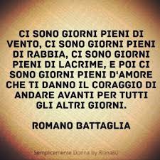 Ci Sono Giorni Pieni Di Vento Ci Sono Giorni Pieni Di Rabbia Ci Sono Giorni Pieni Di Lacrime E Poi Ci Sono Giorn Frasi D Amore Coraggio Citazioni Sull Amore