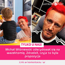 CZYTAJ:  https://jastrzabpost.pl/michal-wisniewski-zdecydowal-sie-na-wazektomie,7188914442173184a