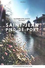 What To Do In Saint Jean Pied De Port Tales From The Lens France Travel Europe Travel Destinations Europe Travel