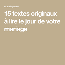15 Textes Originaux A Lire Le Jour De Votre Mariage Texte Mariage Discours Mariage Texte Voeux Mariage