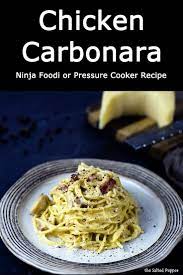 Quick Easy Chicken Carbonara In The Ninja Foodi Recipe Chicken Carbonara Recipes Foodie Recipes