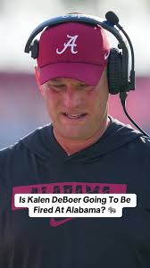 Kalen DeBoer's Future at Alabama: Will He Be Fired?