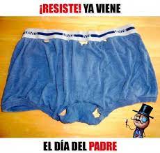 Importaciones de calzado, licores y relojes se duplican por campaña. Meme Calzones Rotos Dia Del Padre