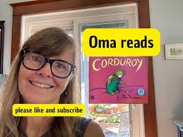 Oma reads “Corduroy “