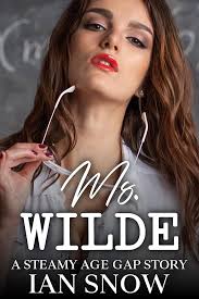 Ms. Wilde: A Steamy Teacher-Student Age Gap Short Story (Teacher Harem Book  2)