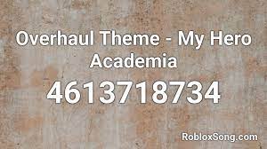 It's a unique code for different decal design. Overhaul Theme My Hero Academia Roblox Id Roblox Music Codes