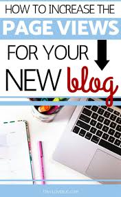 How To Increase The Page Views For Your New Blog Blog Strategy Increase Blog Traffic Blog Tools