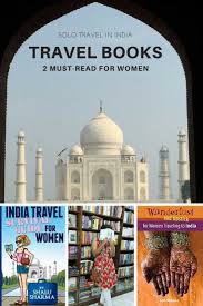 7 Books To Read Before Travelling India 3 And 4 Is Must Read For Women My Own Way To Travel India Travel Best Travel Books Travel
