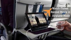 2 Way To Watch Itunes Rental Movies Offline On Airplane