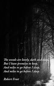 The Woods Are Lovely Dark And Deep Quotes And Notes True Quotes Mom Poems