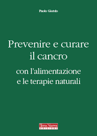 Aiutano a prevenire una vasta gamma di tumori, tra cui: Prevenire E Curare Il Cancro Con L Alimentazione E Le Terapie Naturali