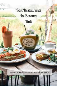 6 Best Restaurants In Berawa Bali Wanderers Warriors Bali Food Bali Restaurant
