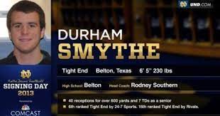 Durham Smythe 2013 Notre Dame Football Signee Yay A Big Te From Our Town Belton Texas John Johnston Notre Dame Football Notre Dame Smythe